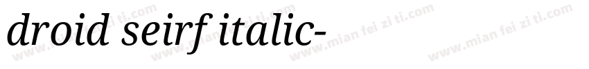 droid seirf italic字体转换
